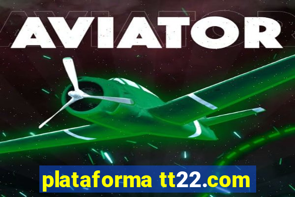 plataforma tt22.com